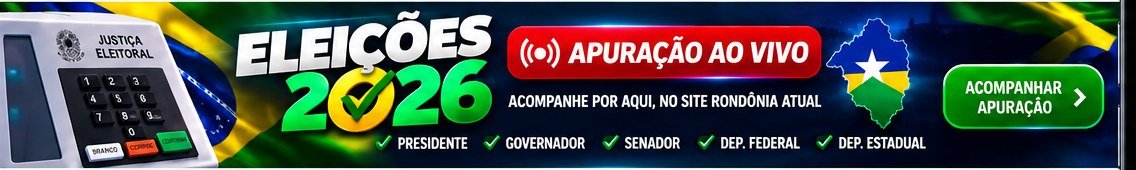 Eleições 2026 — Apuração ao vivo no Rondônia Atual